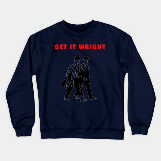 GET IT WRIGHT Crewneck Sweatshirt by baha2010